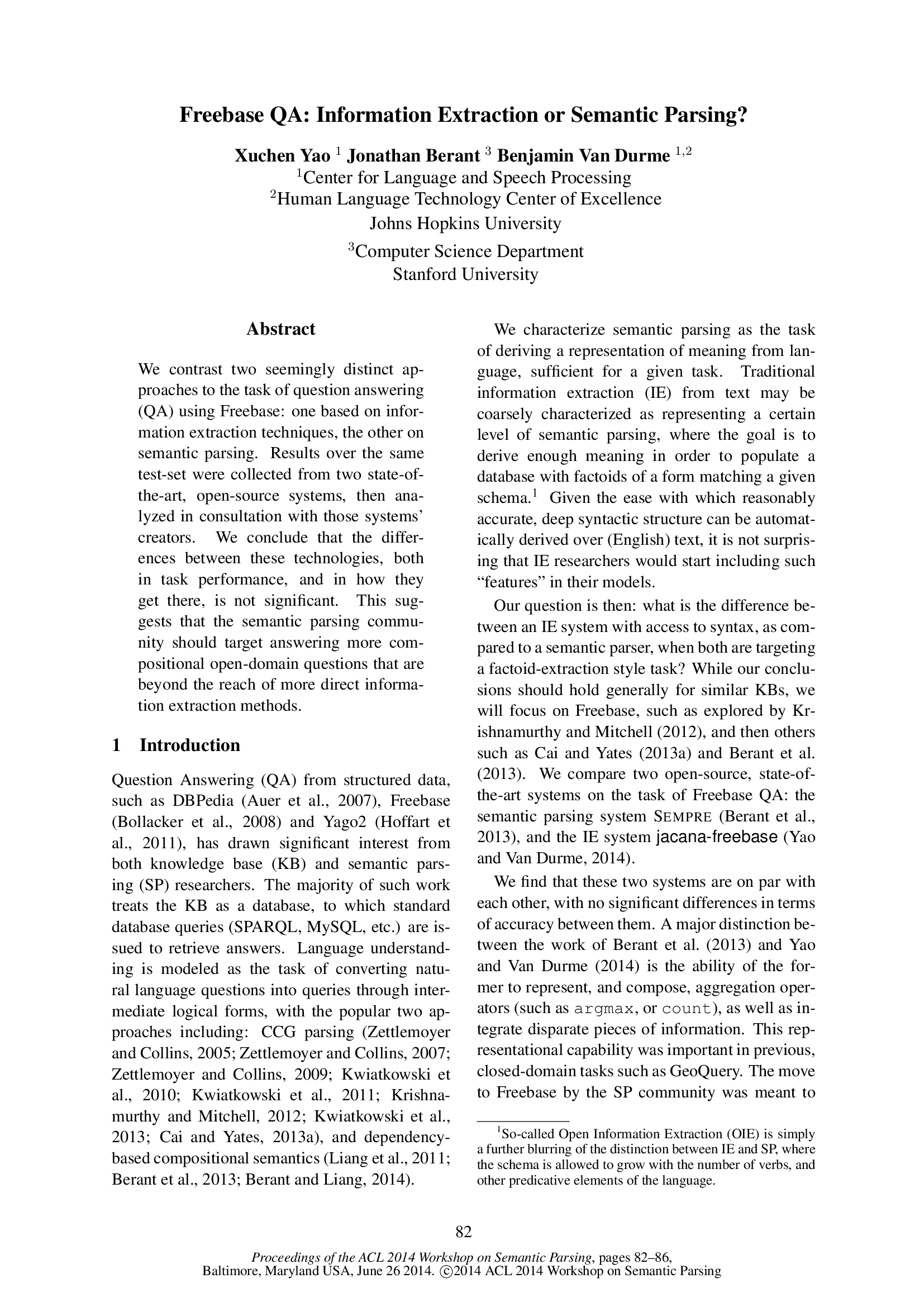 Freebase QA: Information Extraction or Semantic Parsing?